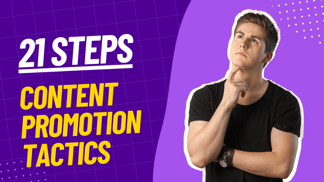 21 Content Promotion Tactics